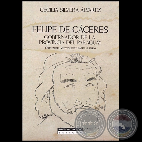 FELIPE DE CÁCERES - Autora: CECILIA SILVERA ÁLVAREZ - Año 2020